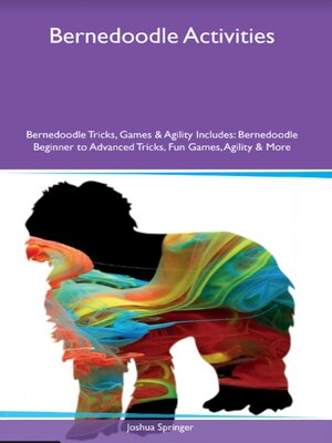 cover image of Bernedoodle Activities  Bernedoodle Tricks, Games & Agility Includes